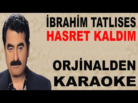 İBRAHİM TATLISES HASRET KALDIM