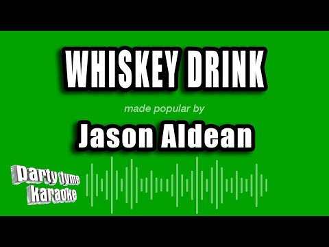Jason Aldean - Whiskey Drink