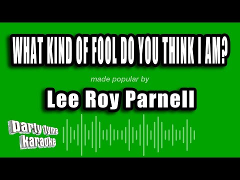 Lee Roy Parnell - What Kind of Fool Do You Think I Am?
