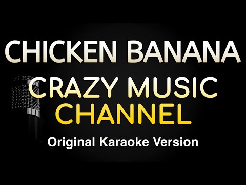 CRAZY MUSIC CHANNEL - CHICKEN BANANA