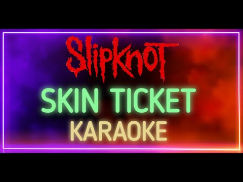 Slipknot - Skin Ticket