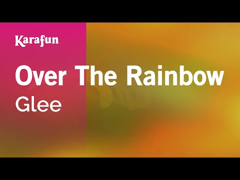 Glee - Over the Rainbow