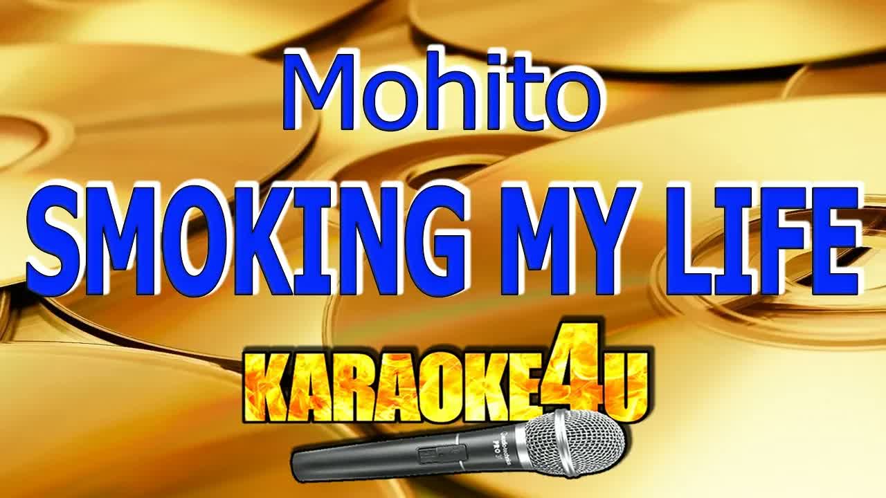 Mohito - Smoking My Life