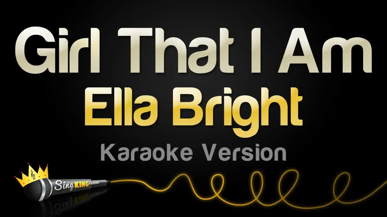 Ella Bright - Girl That I Am