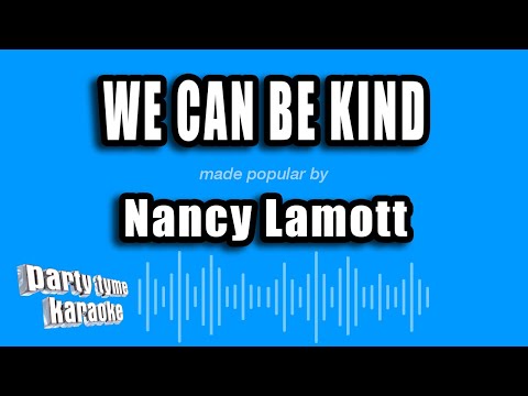 Nancy Lamott - We Can Be Kind
