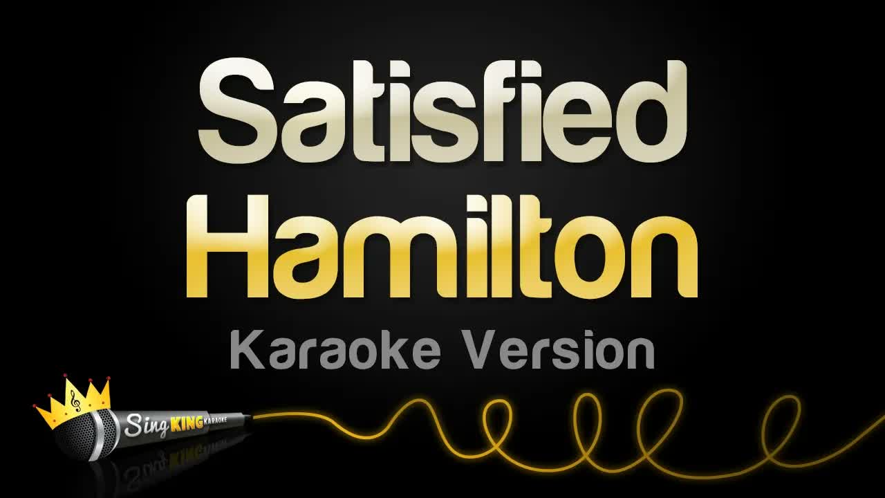 Hamilton - Satisfied
