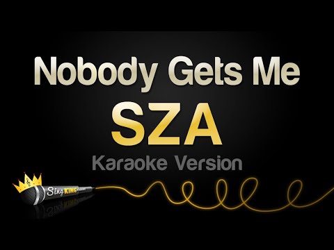 SZA - Nobody Gets Me