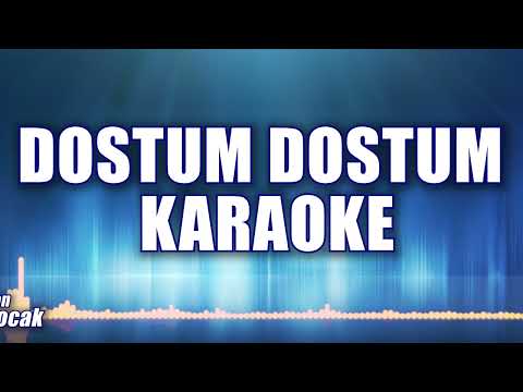 DOSTUM DOSTUM KARAOKE ton: Sİ bemol