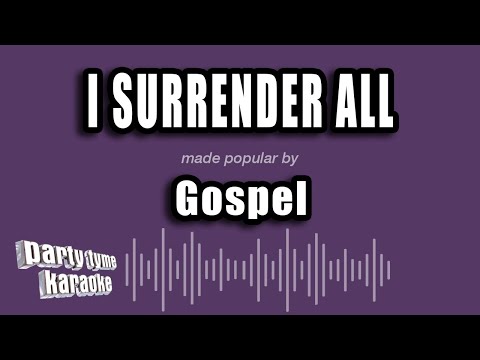 Gospel - I Surrender All