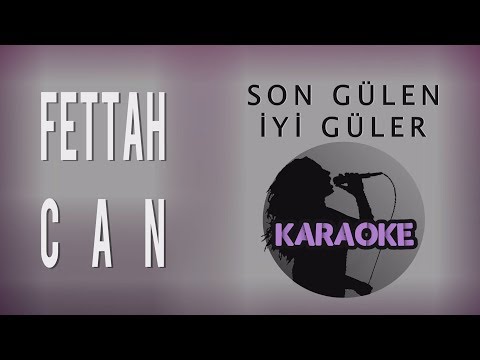 Fettah Can - Son Gülen İyi Güler