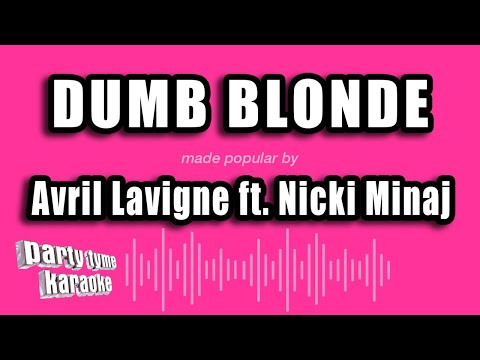 Avril Lavigne feat. Nicki Minaj - Dumb Blonde