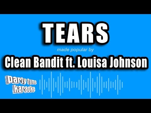 Clean Bandit feat. Louisa Johnson - Tears