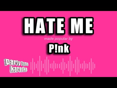 Pink - Hate Me