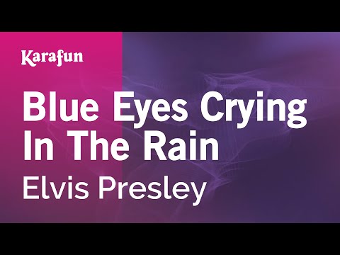 Elvis Presley - Blue Eyes Crying in the Rain