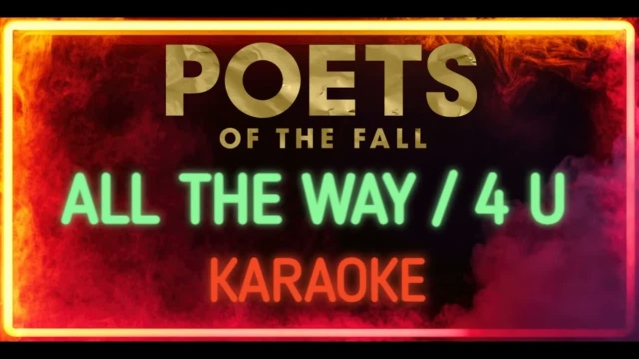 Poets of the Fall - All the Way / 4 U