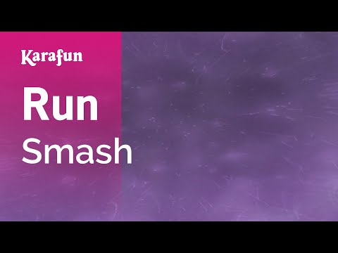 Smash - Run