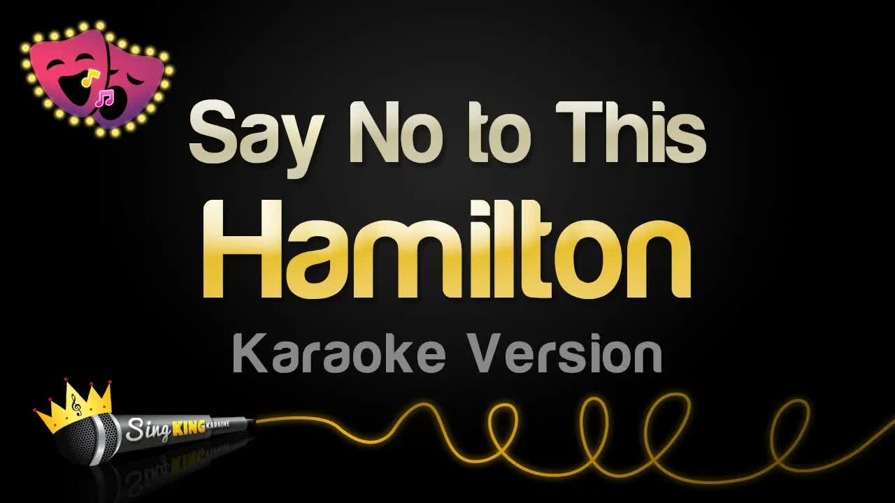 Hamilton - Say No to This