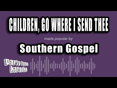 Southern Gospel - Children, Go Where I Send Thee