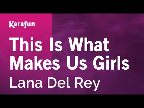 Lana Del Rey - This Is What Makes Us Girls