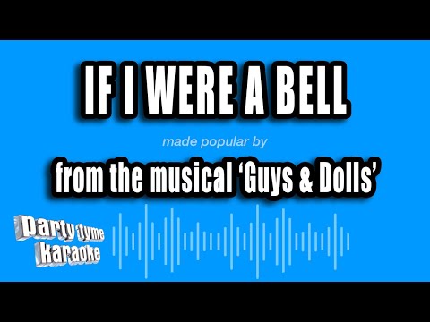 Guys & Dolls - If I Were A Bell
