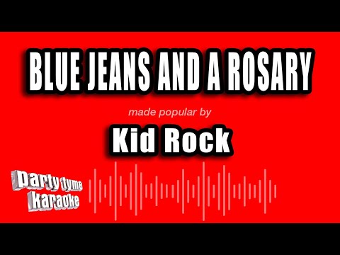 Kid Rock - Blue Jeans And A Rosary