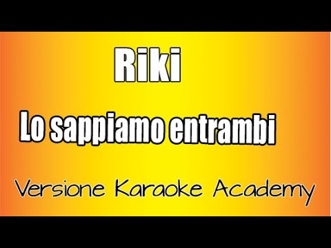Riki - Lo sappiamo entrambi ( versione karaoke academy Italia) Sanremo 2020