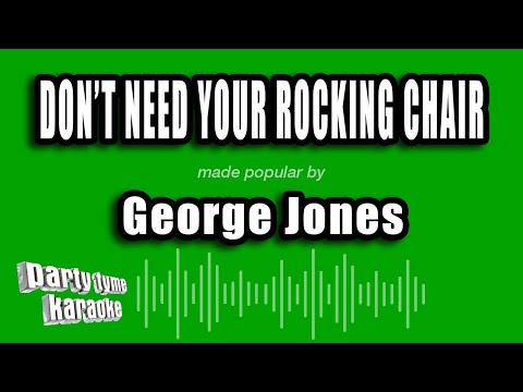 George Jones - Don't Need Your Rocking Chair