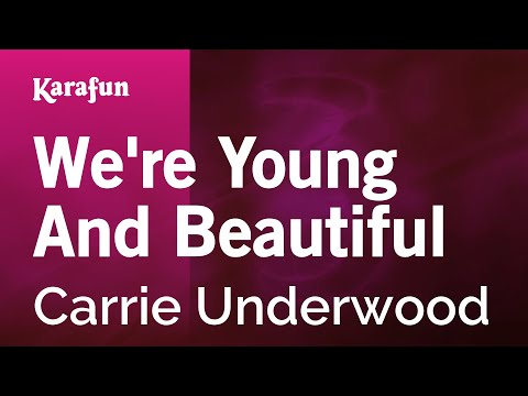 Carrie Underwood - We're Young And Beautiful