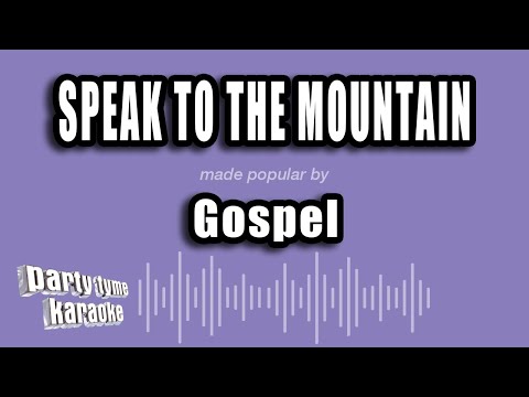 Gospel - Speak To The Mountain