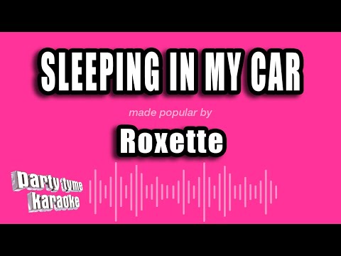 Roxette - Sleeping In My Car