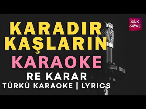 Karadır Kaşların - Re