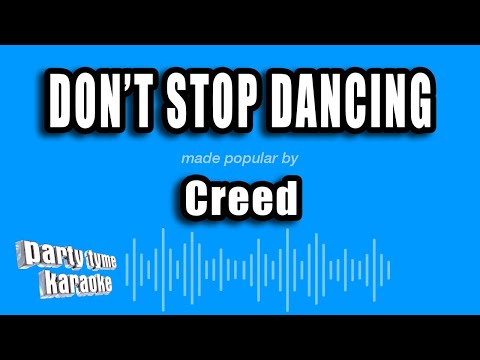 Creed - Don't Stop Dancing