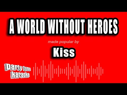 Kiss - A World Without Heroes