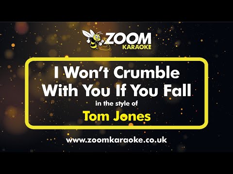 Tom Jones - I Won't Crumble With You If You Fall