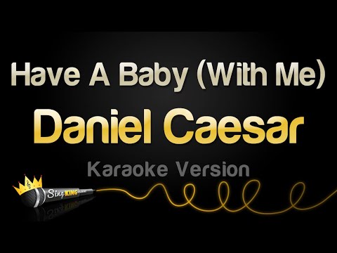 Daniel Caesar - Have A Baby (With Me)