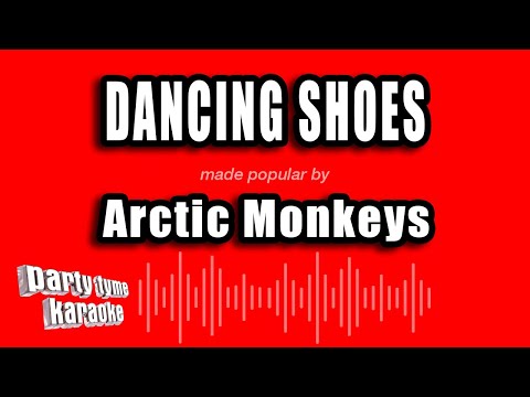 Arctic Monkeys - Dancing Shoes