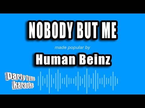 Human Beinz - Nobody But Me
