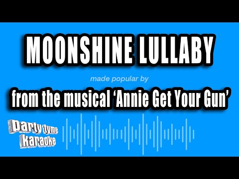 Annie Get Your Gun - Moonshine Lullaby