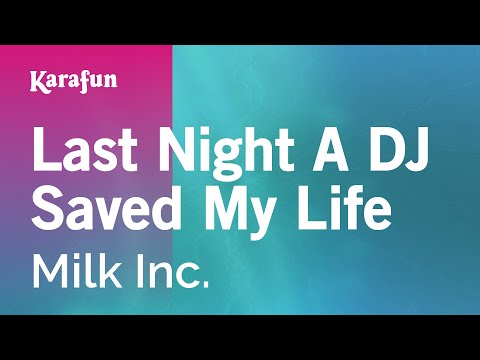 Milk Inc. - Last Night A DJ Saved My Life