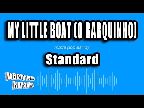 Standard - My Little Boat (O Barquinho)