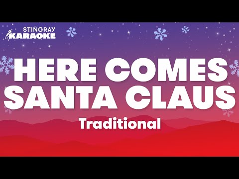 Here Comes Santa Claus (Traditional)