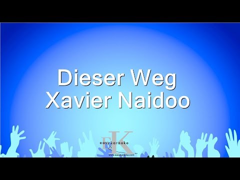 Xavier Naidoo - Dieser Weg