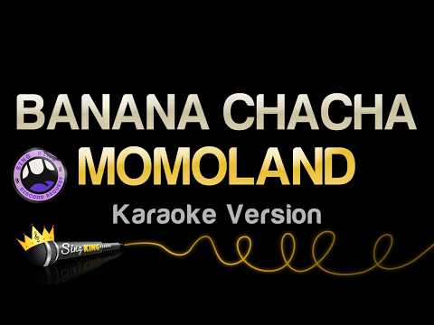 MOMOLAND - BANANA CHACHA