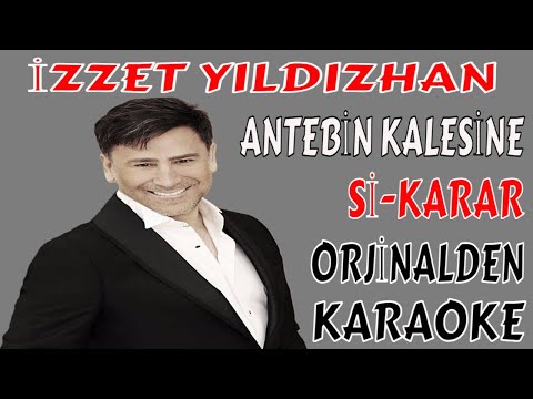 İZZET YILDIZHAN ANTEBİN KALESİNE Sİ-KARAR