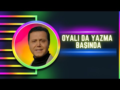 Orhan Hakalmaz - Oyalı da Yazma Başında