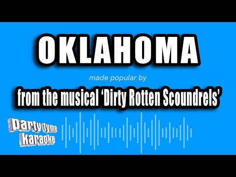 Dirty Rotten Scoundrels - Oklahoma