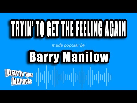 Barry Manilow - Tryin' To Get the Feeling Again