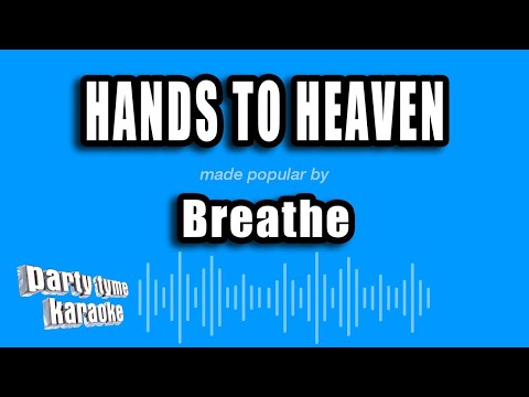 Breathe - Hands to Heaven