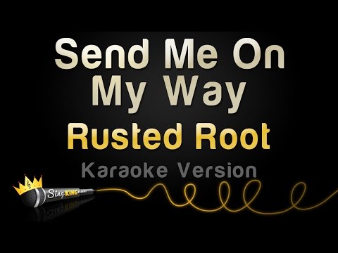 Rusted Root - Send Me On My Way