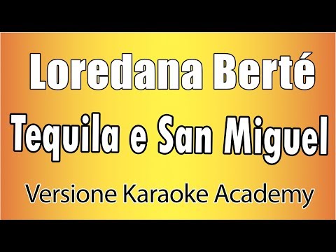Loredana Berté - Tequila e san Miguel